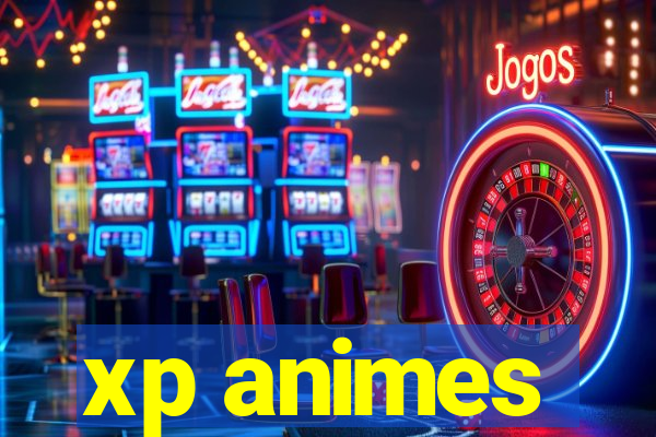 xp animes